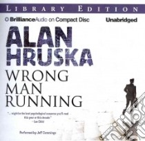 Wrong Man Running (CD Audiobook) libro in lingua di Hruska Alan, Cummings Jeff (NRT)