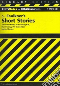 CliffsNotes on Faulkner's Short Stories (CD Audiobook) libro in lingua di Roberts James L. Ph.D., Daniels Luke (NRT)