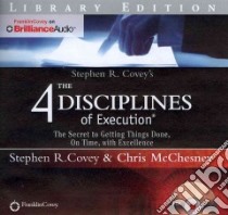 The 4 Disciplines of Execution (CD Audiobook) libro in lingua di Covey Stephen R., Mcchesney Chris (NRT)