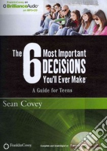 The 6 Most Important Decisions You'll Ever Make (CD Audiobook) libro in lingua di Covey Sean