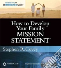 How to Develop Your Family Mission Statement (CD Audiobook) libro in lingua di Covey Stephen R.