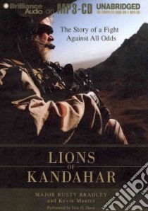 Lions of Kandahar (CD Audiobook) libro in lingua di Bradley Rusty, Maurer Kevin, Dove Eric G. (NRT)
