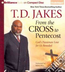 From the Cross to Pentecost (CD Audiobook) libro in lingua di Jakes T. D., Jakes Jamar (NRT)