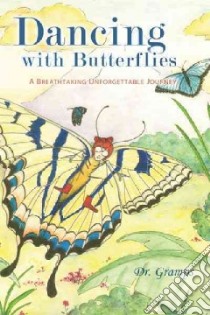 Dancing With Butterflies libro in lingua di Dr. Gramps