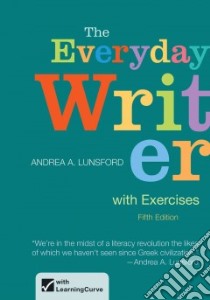 The Everyday Writer With Exercises libro in lingua di Lunsford Andrea A., Matsuda Paul Kei (CON), Tardy Christine M. (CON)