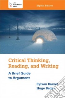 Critical Thinking, Reading, and Writing libro in lingua di Barnet Sylvan, Bedau Hugo