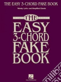 The Easy 3-Chord Fake Book libro in lingua di Hal Leonard Publishing Corporation (COR)