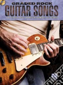Graded Rock Guitar Songs libro in lingua di Hal Leonard Publishing Corporation (COR)