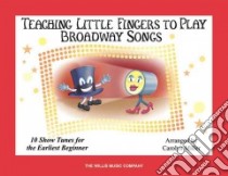 Teaching Little Fingers to Play Broadway Songs libro in lingua di Miller Carolyn (ADP)