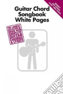 Guitar Chord Songbook White Pages libro in lingua di Hal Leonard Publishing Corporation (COR)