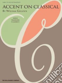 Accent on Classical libro in lingua di Gillock William (COP), Gillock William (CRT)