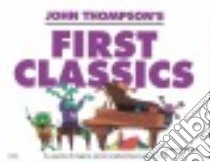 John Thompson's First Classics libro in lingua di Hal Leonard Publishing Corporation (COR)