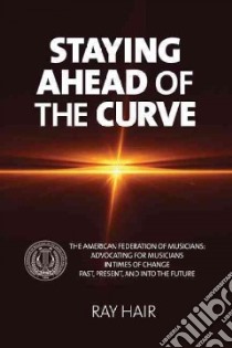 Staying Ahead of the Curve libro in lingua di Hair Ray