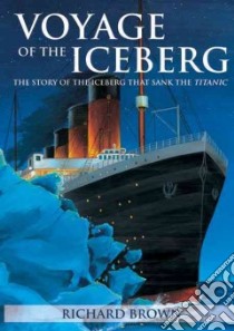 Voyage of the Iceberg libro in lingua di Richard Brown
