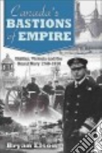 Canada's Bastions of Empire libro in lingua di Elson Bryan