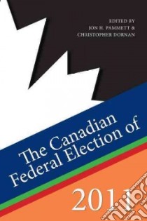 The Canadian Federal Election of 2011 libro in lingua di Pammett Jon H. (EDT), Dornan Christopher (EDT)