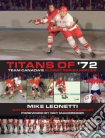 Titans of '72 libro in lingua di Leonetti Mike, Barkley Harold (PHT), MacGregor Roy (FRW)
