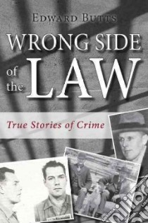 Wrong Side of the Law libro in lingua di Butts Edward