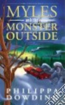 Myles and the Monster Outside libro in lingua di Dowding Philippa, Daigle Shawna (ILT)