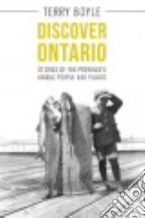 Discover Ontario libro in lingua di Boyle Terry