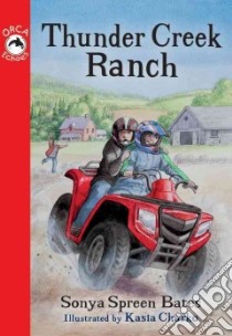Thunder Creek Ranch libro in lingua di Bates Sonya Spreen, Charko Kasia (ILT)
