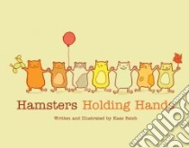 Hamsters Holding Hands libro in lingua di Reich Kass