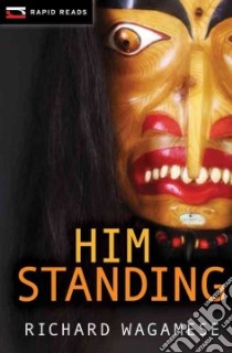 Him Standing libro in lingua di Wagamese Richard