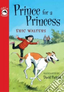Prince for a Princess libro in lingua di Walters Eric, Parkins David (ILT)