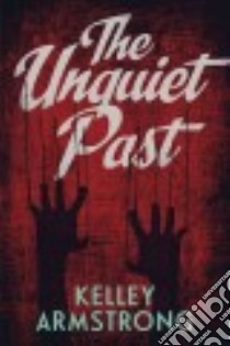 The Unquiet Past libro in lingua di Armstrong Kelley