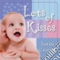 Lots of Kisses libro in lingua di Crozier Lorna