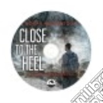 Close to the Heel libro in lingua di McClintock Norah, Zieja Joseph (NRT)