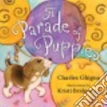 A Parade of Puppies libro in lingua di Ghigna Charles, Bridgeman Kristi (ILT)