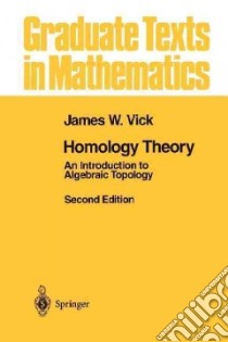 Homology Theory libro in lingua di Vick James W.