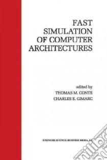 Fast Simulation of Computer Architectures libro in lingua di Conte Thomas M. (EDT), Gimarc Charles E. (EDT)