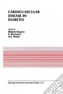 Cardiovascular Disease in Diabetes libro in lingua di Nagano Makoto (EDT), Mochizuki Seibu (EDT), Dhalla Naranjan S. (EDT)