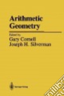 Arithmetic Geometry libro in lingua di Cornell Gary (EDT), Silverman Joseph H. (EDT), Artin M. (CON), Chai C. L. (CON), Chinburg T. (CON)