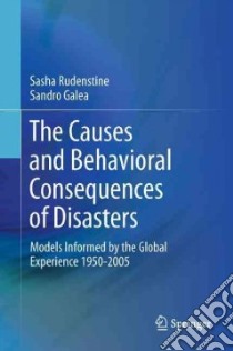 The Causes and Behavioral Consequences of Disasters libro in lingua di Rudenstine Sasha, Galea Sandro
