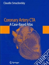 Coronary Artery CTA libro in lingua di Smuclovisky Claudio M.D.