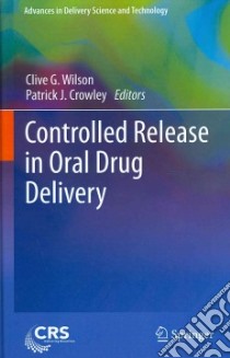 Controlled Release in Oral Drug Delivery libro in lingua di Wilson Clive G. (EDT), Crowley Patrick J. (EDT)