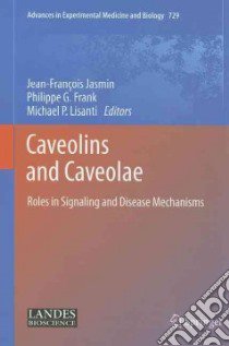 Caveolins and Caveolae libro in lingua di Jasmin Jean-Francois Ph.D. (EDT), Frank Philippe G. Ph.D. (EDT), Lisanti Michael P. M.D. Ph.D. (EDT)