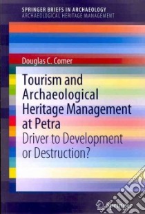Tourism and Archaeological Heritage Management at Petra libro in lingua di Comer Douglas C.