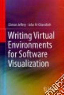 Writing Virtual Environments for Software Visualization libro in lingua di Jeffery Clinton, Al-gharaibeh Jafar