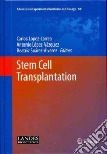 Stem Cell Transplantation libro in lingua di Lopez-Larrea Carlos Ph.D. (EDT), Lopez-Vazquez Antonio M.D. (EDT), Suarez-Alvarez Beatriz Ph.D. (EDT)