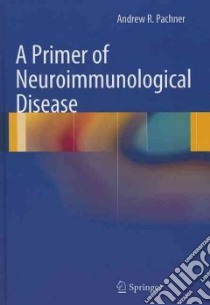 A Primer of Neuroimmunological Disease libro in lingua di Pachner Andrew R.