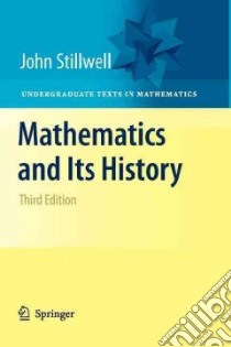 Mathematics and Its History libro in lingua di Stillwell John