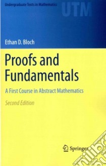 Proofs and Fundamentals libro in lingua di Bloch Ethan D.