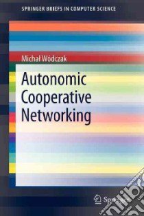 Autonomic Cooperative Networking libro in lingua di Wodczak Michal