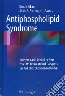 Antiphospholipid Syndrome libro in lingua di Erkan Doruk (EDT), Pierangeli Silvia S. (EDT)
