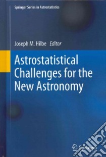 Astrostatistical Challenges for the New Astronomy libro in lingua di Hilbe Joseph M. (EDT)