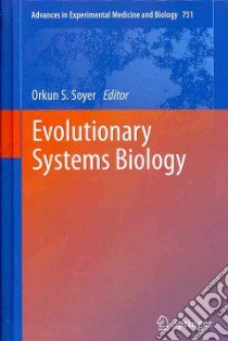 Evolutionary Systems Biology libro in lingua di Soyer Orkun S. (EDT)